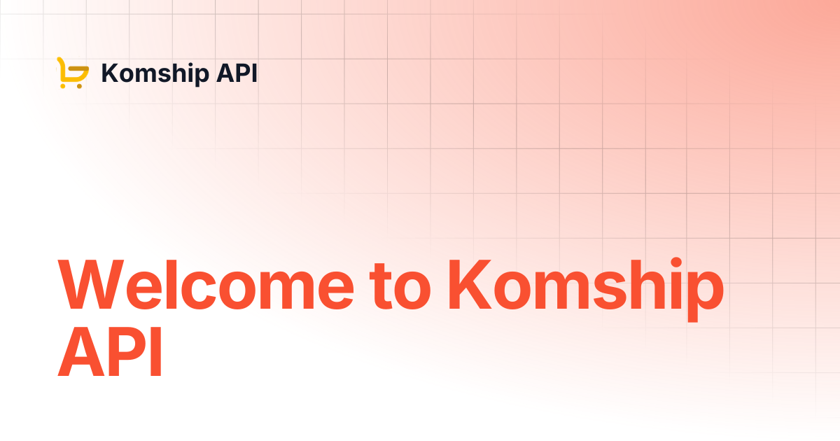 Welcome to Komship API | Komship API